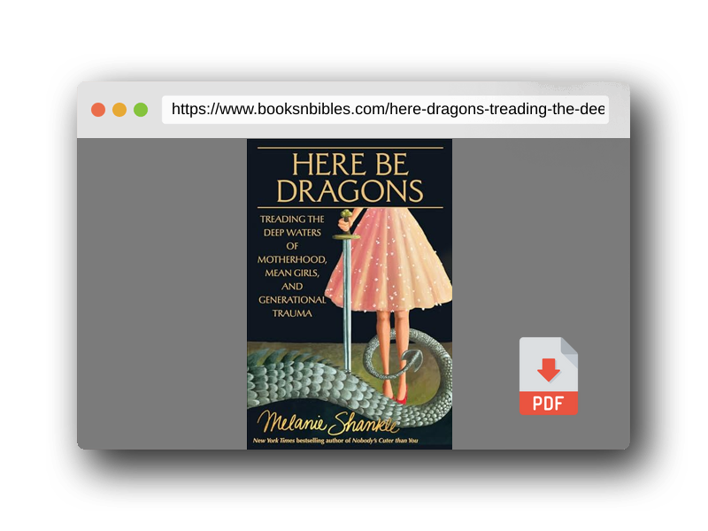 PDF Preview of the book Here Be Dragons: Treading the Deep Waters of Motherhood, Mean Girls, and Generational Trauma