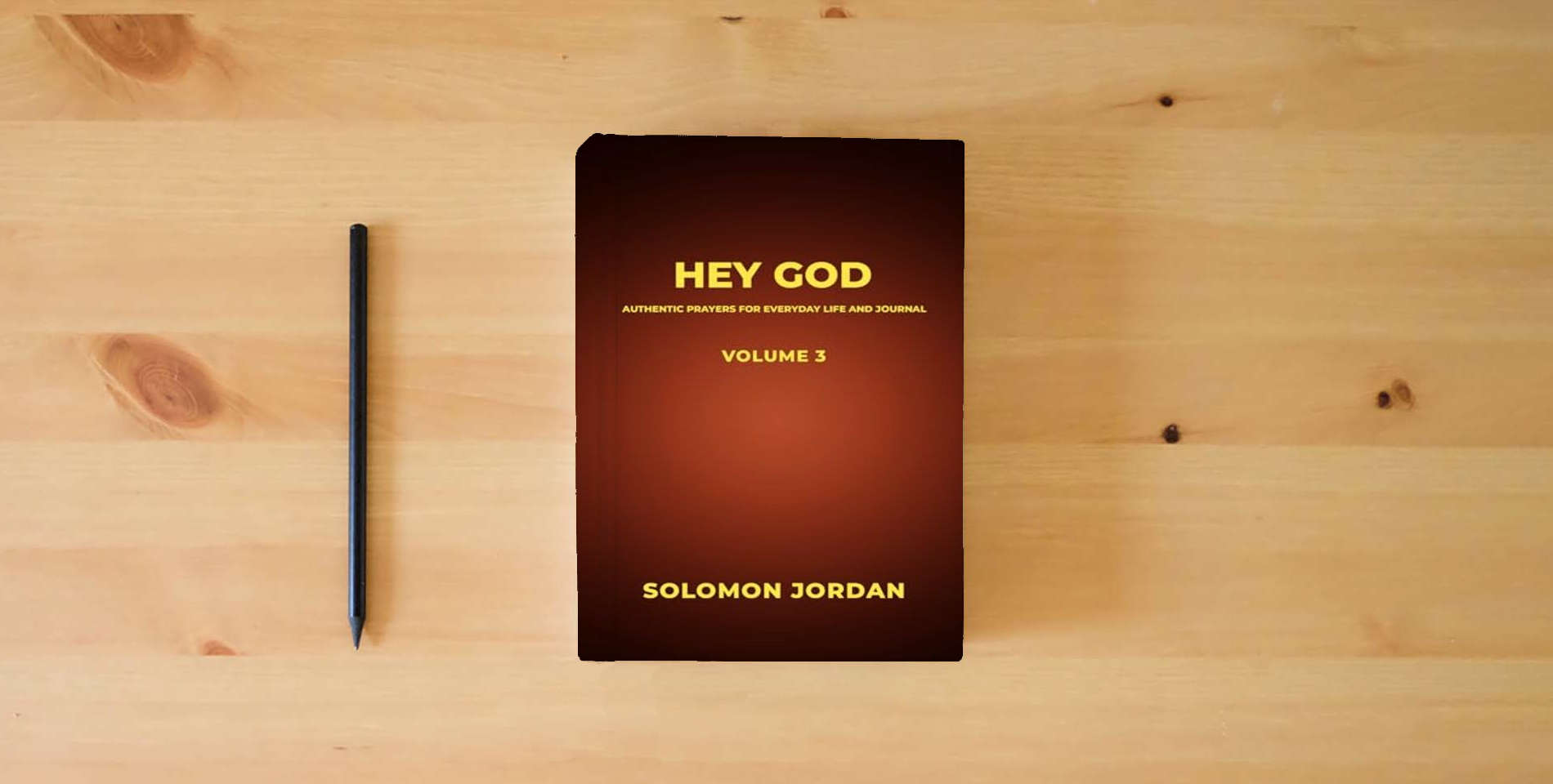 The book Hey God Volume 3: Authentic Prayers for Everyday Life and Journal (Hey God Prayer Books) is on the table