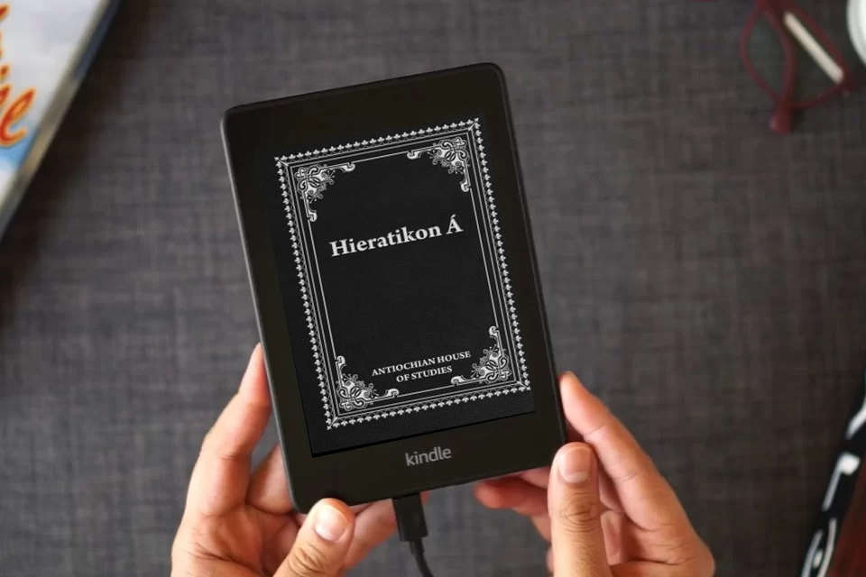 Read Online Hieratikon Á: The Divine Liturgy of St John Chrysostom with Complete Services and Appendices as a Kindle eBook