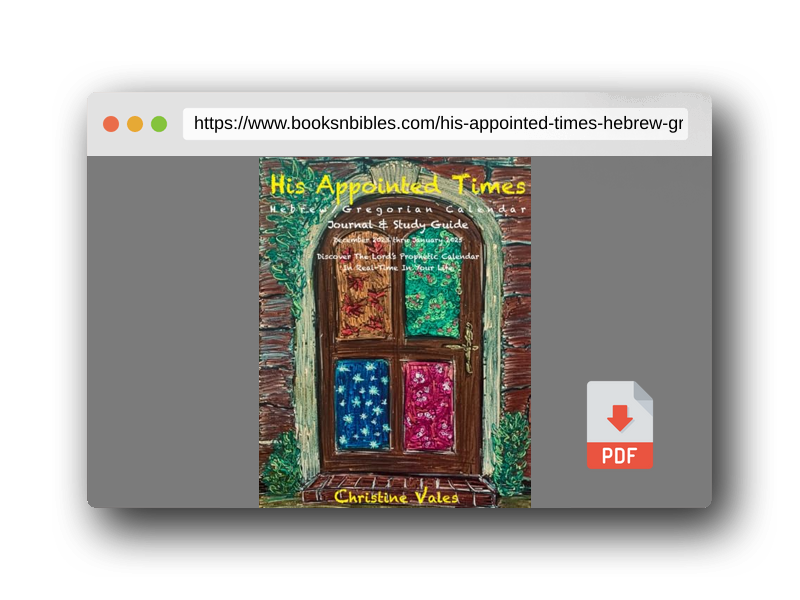 PDF Preview of the book His Appointed Times: Hebrew/Gregorian Calendar, Journal & Study Guide : December 2023 - January 2025