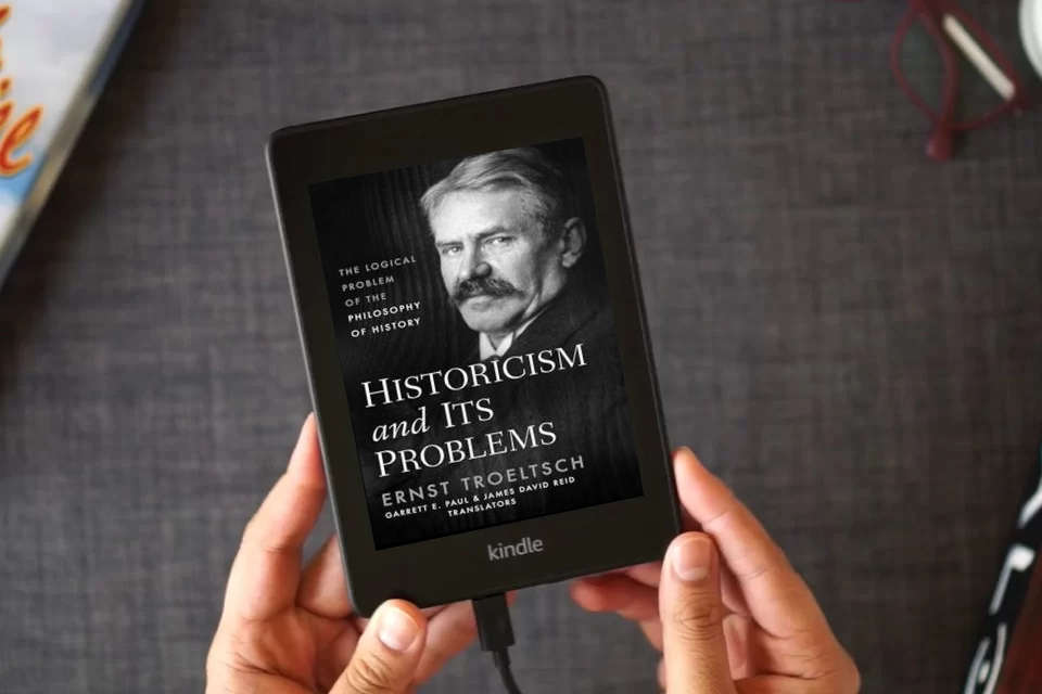 Read Online Historicism and Its Problems: The Logical Problem of the Philosophy of History as a Kindle eBook