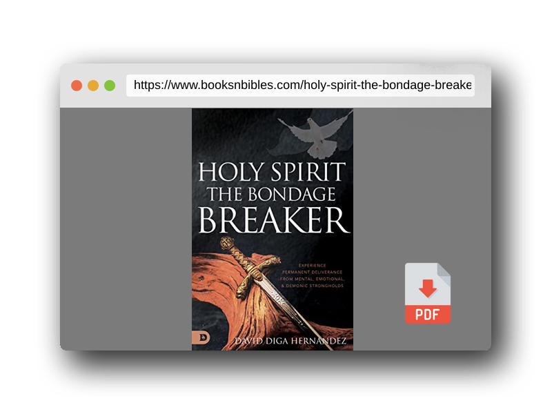 PDF Preview of the book Holy Spirit: The Bondage Breaker: Experience Permanent Deliverance from Mental, Emotional, and Demonic Strongholds