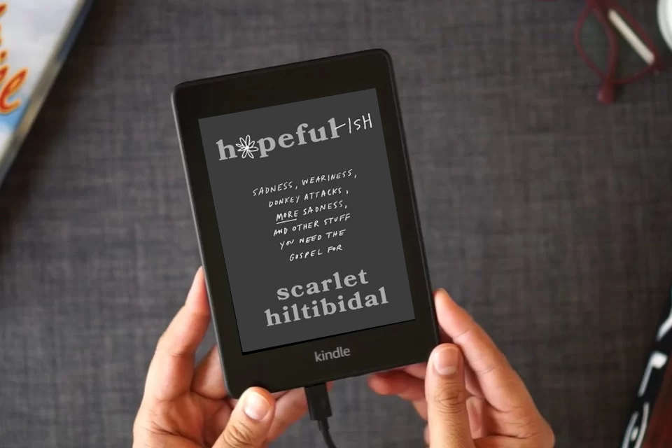 Read Online Hopeful-ish: Sadness, Weariness, Donkey Attacks, More Sadness, and Other Stuff You Need the Gospel For as a Kindle eBook