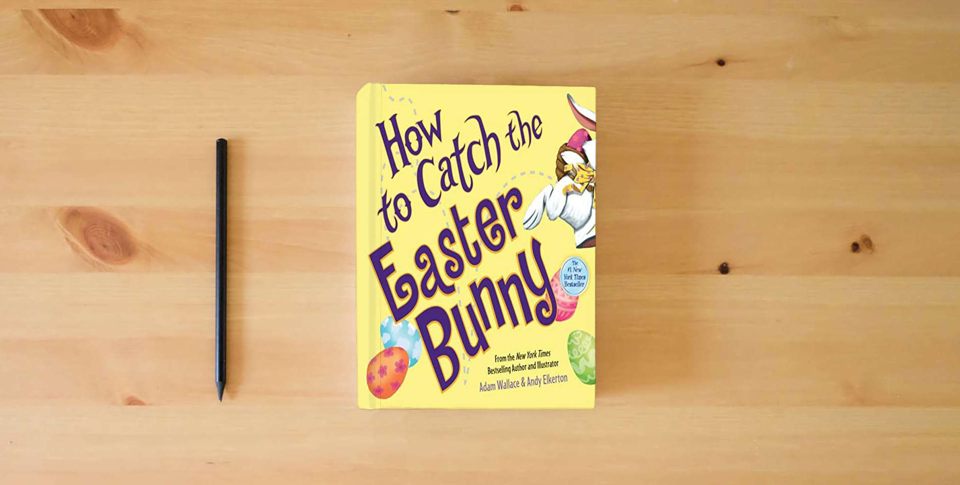 The book How to Catch the Easter Bunny is on the table
