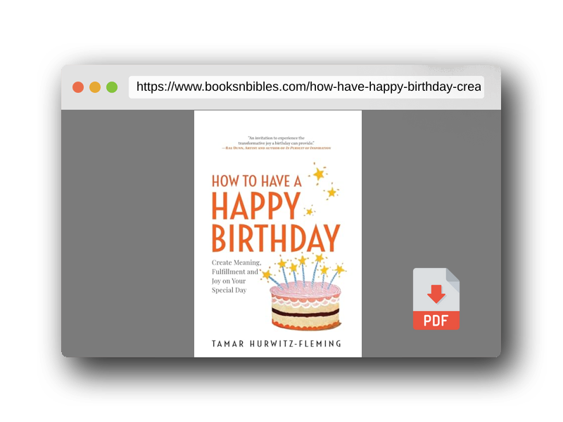 PDF Preview of the book How to Have a Happy Birthday: Create Meaning, Fulfillment and Joy on Your Special Day
