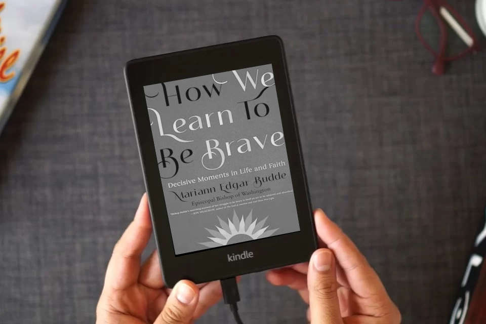 Read Online How We Learn to Be Brave: Decisive Moments in Life and Faith as a Kindle eBook
