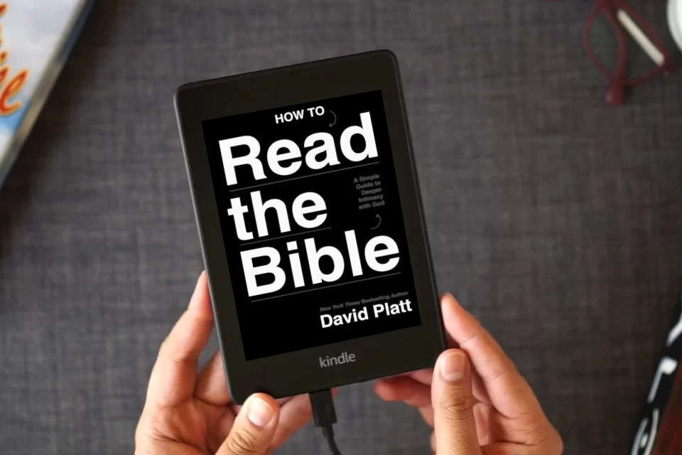 Read Online How to Read the Bible: A Simple Guide to Deeper Intimacy with God as a Kindle eBook