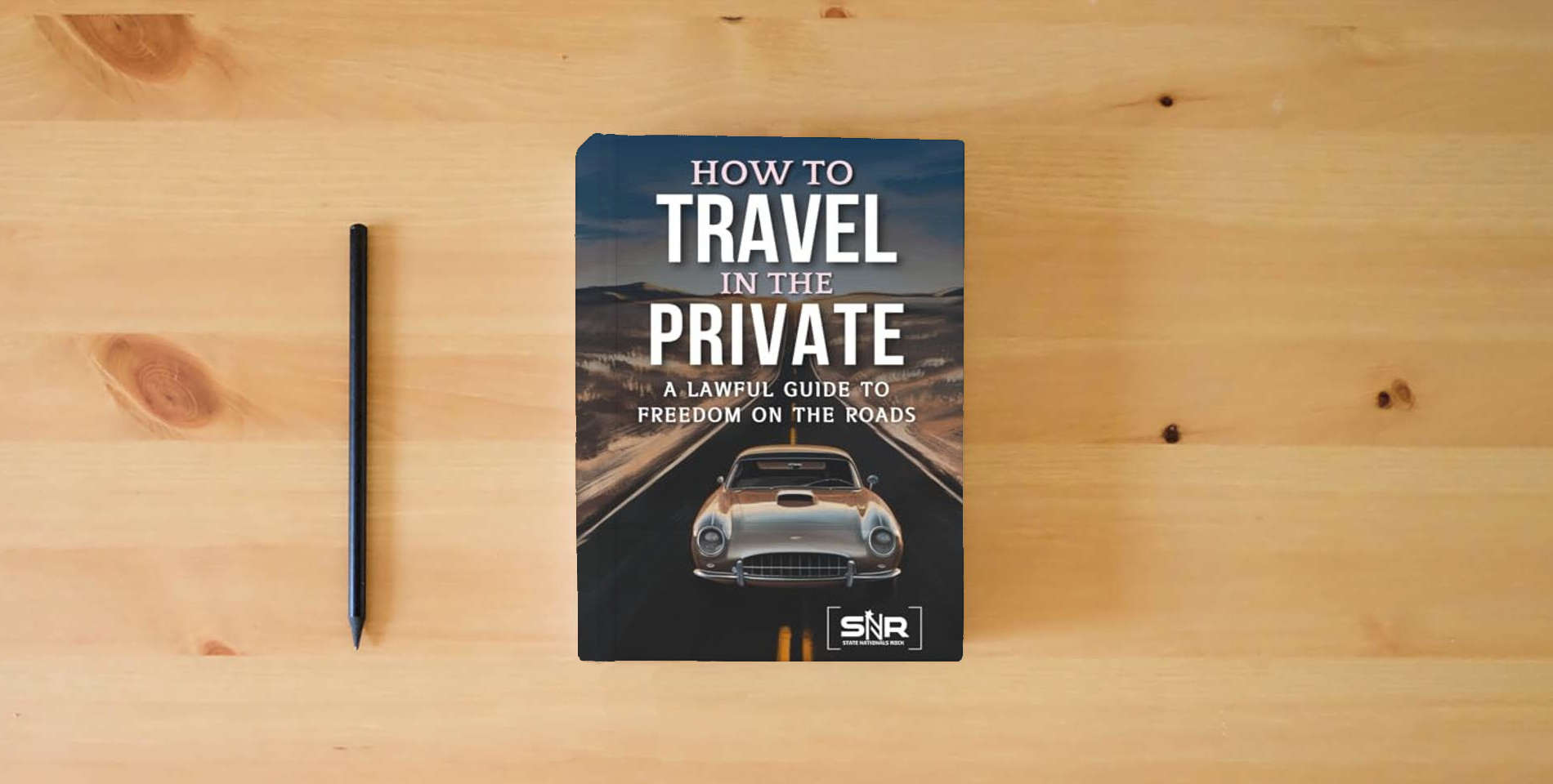 The book How to Travel in the Private: A Lawful Guide to Freedom on the Roads is on the table