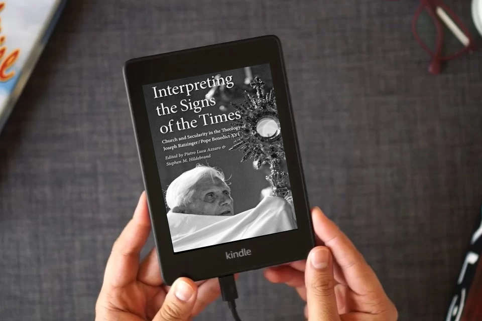 Read Online Interpreting the Signs of the Times: Church and Secularity in the Theology of Joseph Ratzinger/Pope Benedict XVI as a Kindle eBook