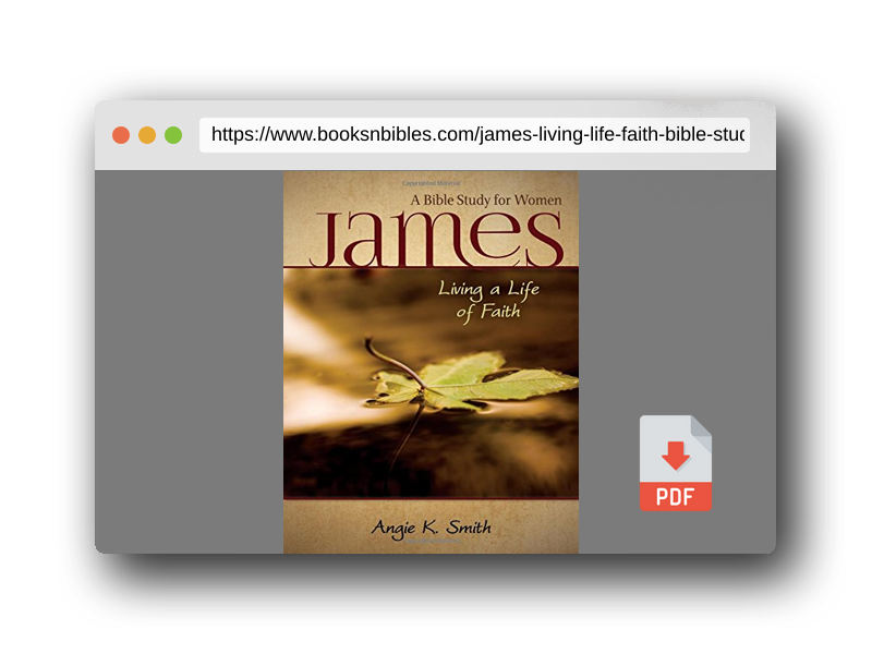PDF Preview of the book James - Living a Life of Faith: A Bible Study for Women