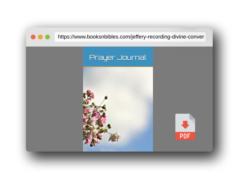 PDF Preview of the book JEFFERY | Recording Divine Conversations: The Prayer Journal's Mission 120 pages