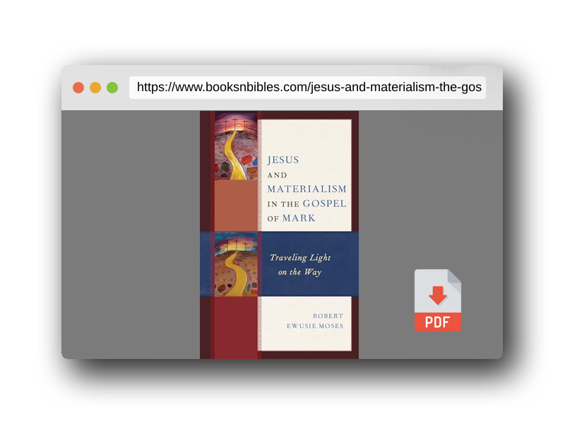 PDF Preview of the book Jesus and Materialism in the Gospel of Mark: Traveling Light on the Way