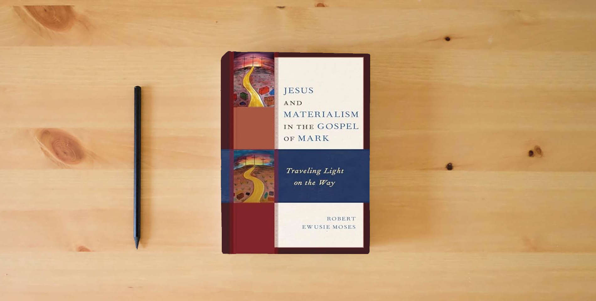 The book Jesus and Materialism in the Gospel of Mark: Traveling Light on the Way is on the table