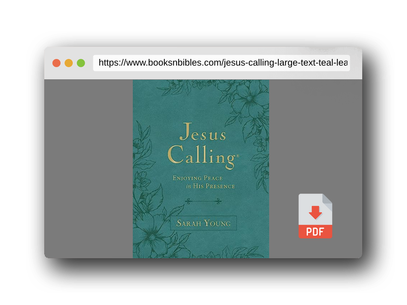PDF Preview of the book Jesus Calling, Large Text Teal Leathersoft, with Full Scriptures: Enjoying Peace in His Presence (A 365-Day Devotional)