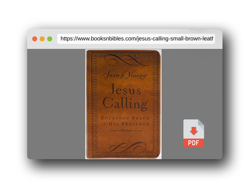PDF Preview of the book Jesus Calling, Small Brown Leathersoft, with Scripture References: Enjoying Peace in His Presence (A 365-Day Devotional)