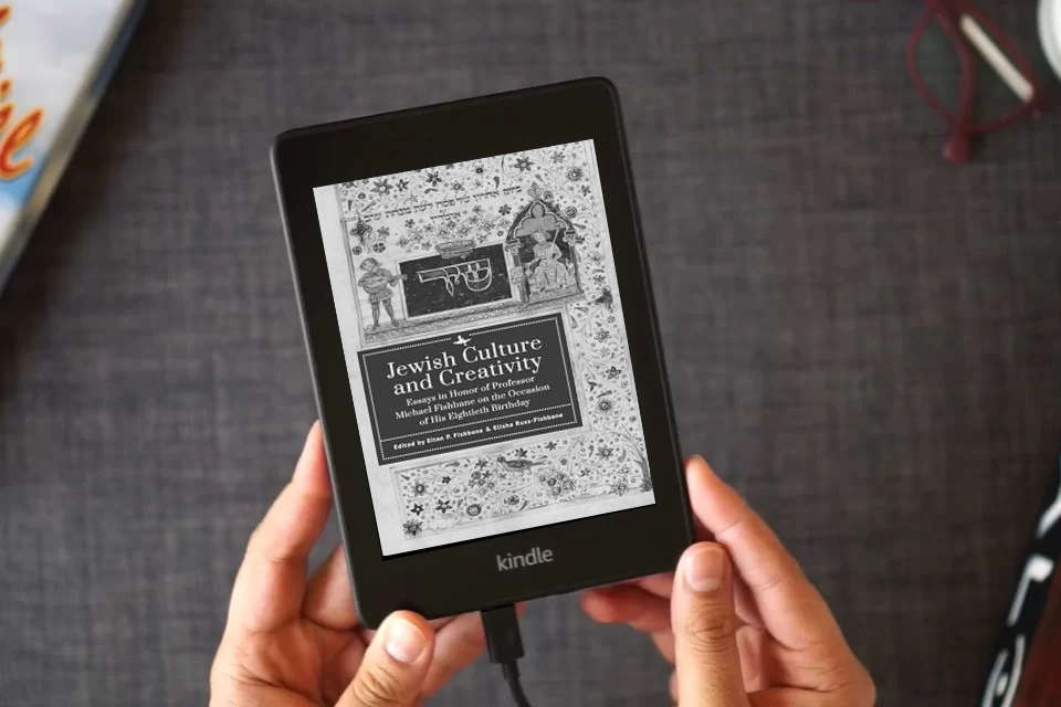 Read Online Jewish Culture and Creativity: Essays in Honor of Professor Michael Fishbane on the Occasion of His Eightieth Birthday as a Kindle eBook