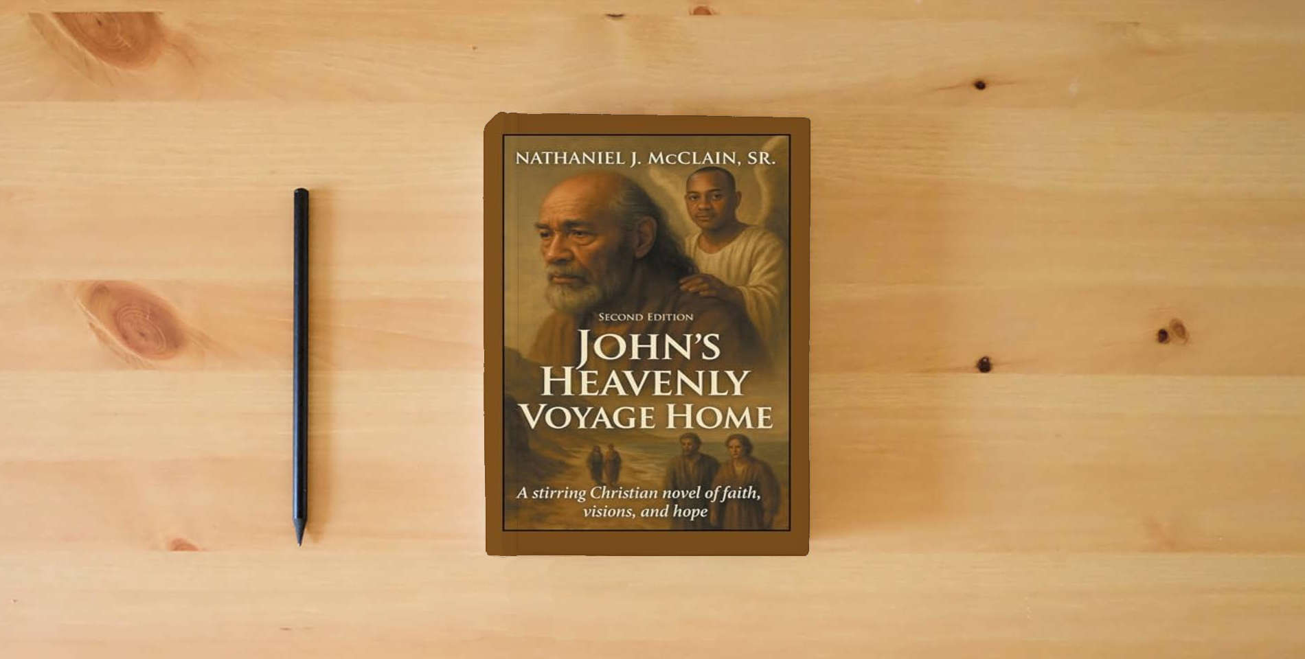 The book John's Heavenly Voyage Home: A stirring Christian novel of faith, visions, and hope is on the table