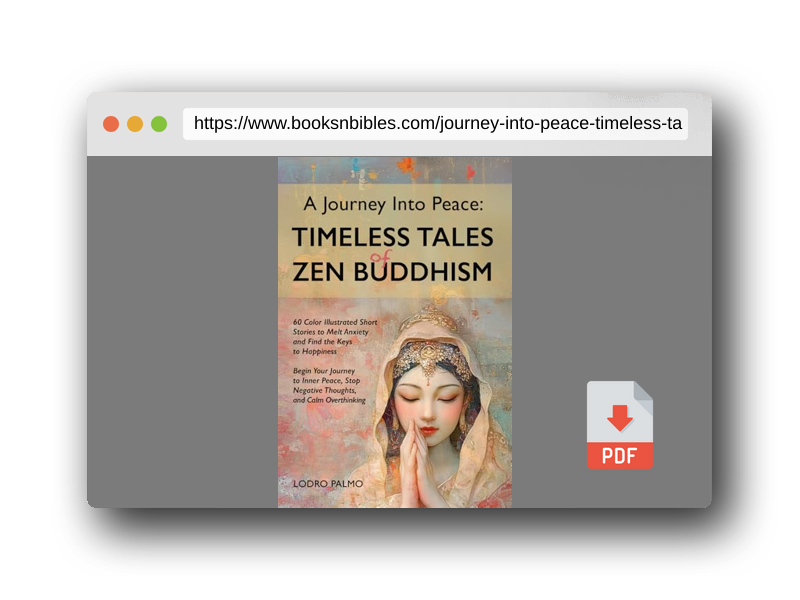 PDF Preview of the book A Journey Into Peace- Timeless Tales of Zen Buddhism: 60 Illustrated Short Stories to Melt Anxiety & Find Keys to Happiness: Begin Your Journey to ... Stop Negative Thoughts & Calm Overthinking