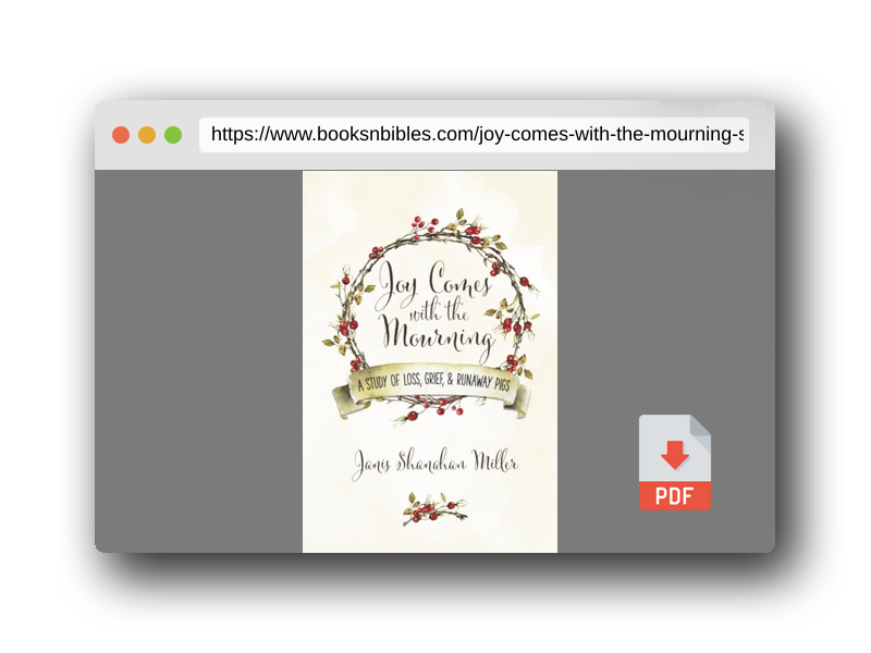 PDF Preview of the book Joy Comes with the Mourning: A Study of Loss, Grief, and Runaway Pigs