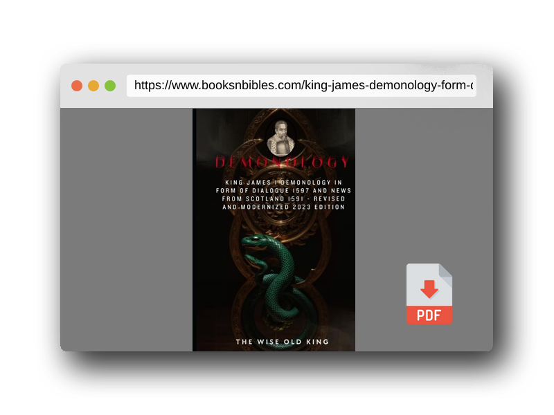 PDF Preview of the book King James I Demonology In Form Of Dialogue 1597 And News From Scotland 1591 - Revised And Modernized 2023 Edition