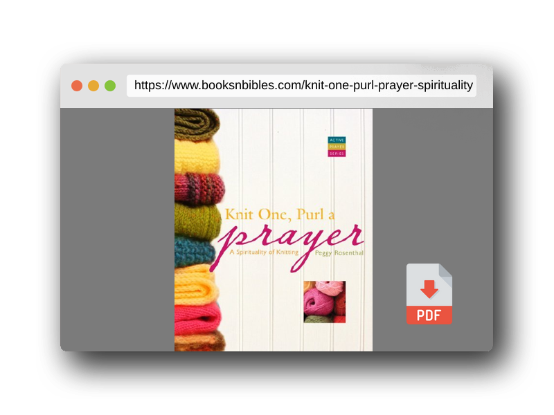 PDF Preview of the book Knit One, Purl a Prayer: A Spirituality of Knitting (Active Prayer)