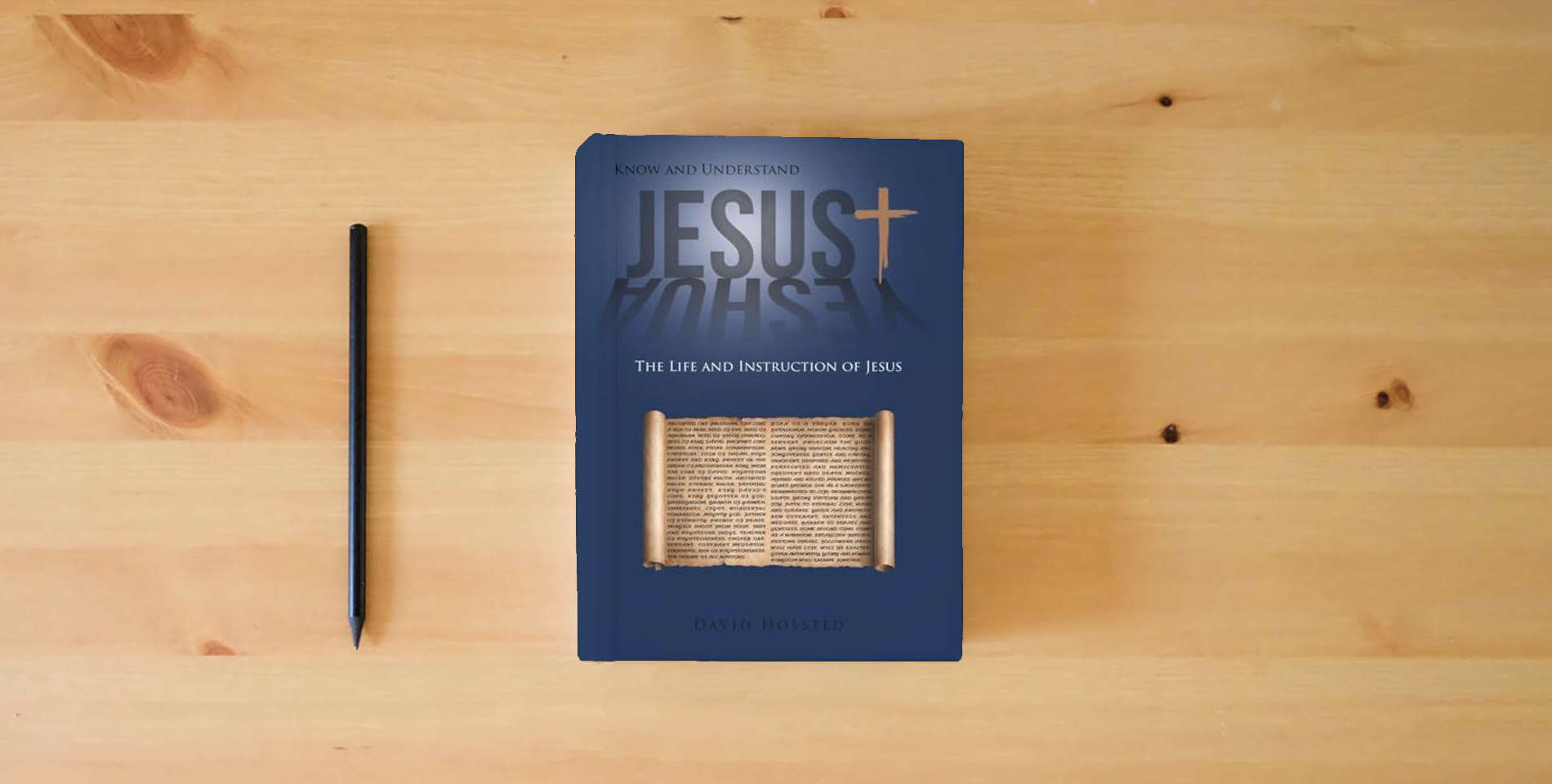 The book Know and Understand Jesus: The Life and Instruction of Jesus is on the table