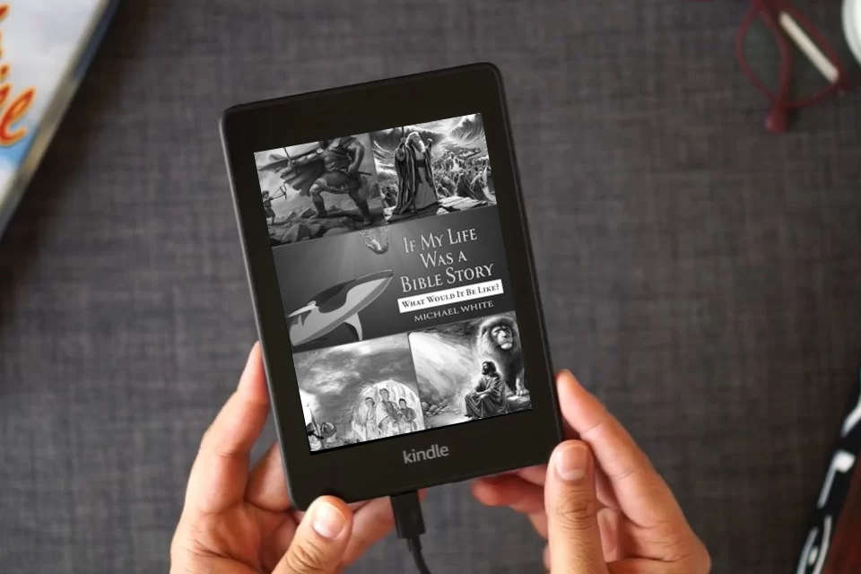 Read Online If My Life Were a Bible Story: What Would It Be Like? as a Kindle eBook