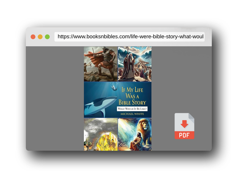 PDF Preview of the book If My Life Were a Bible Story: What Would It Be Like?