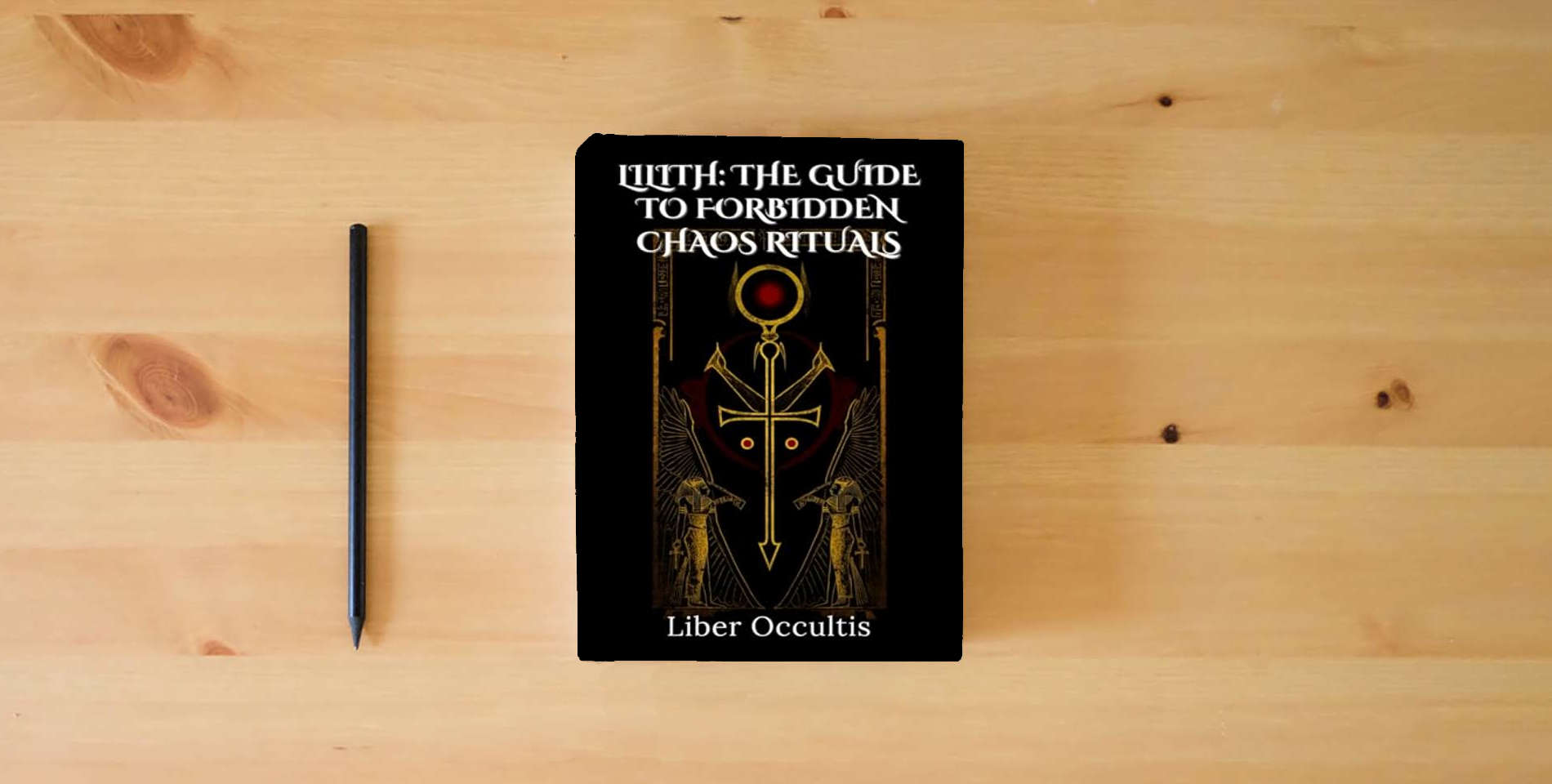 The book Lilith: The Guide to Forbidden Chaos Rituals (Occult Textbooks) is on the table