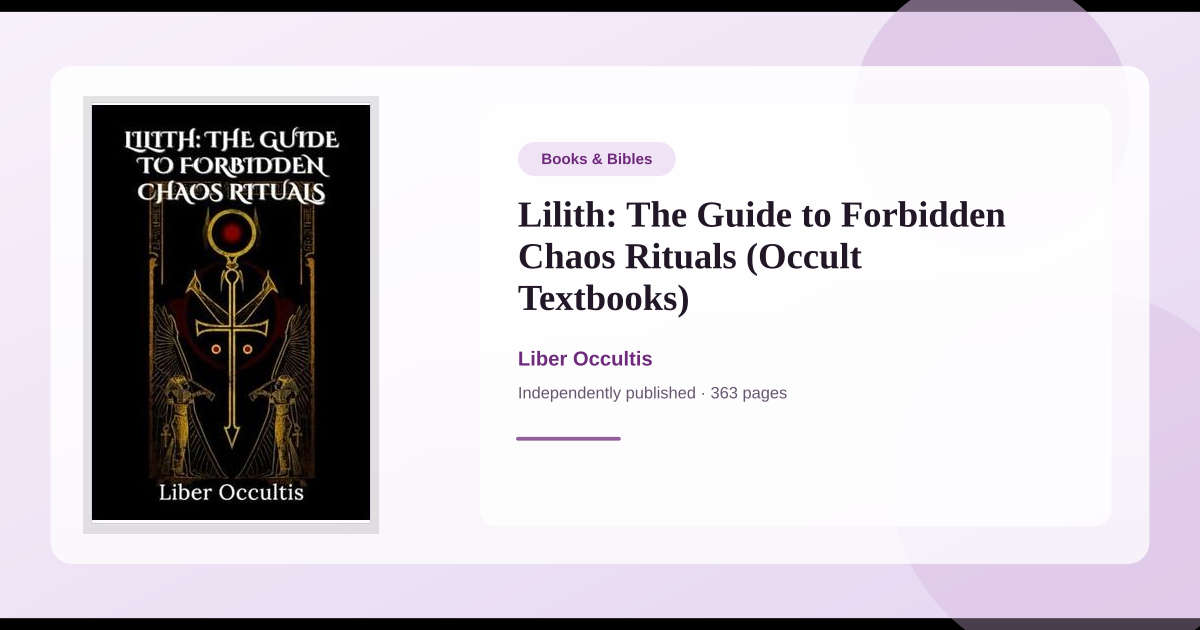Book Lilith: The Guide to Forbidden Chaos Rituals (Occult Textbooks) → ...