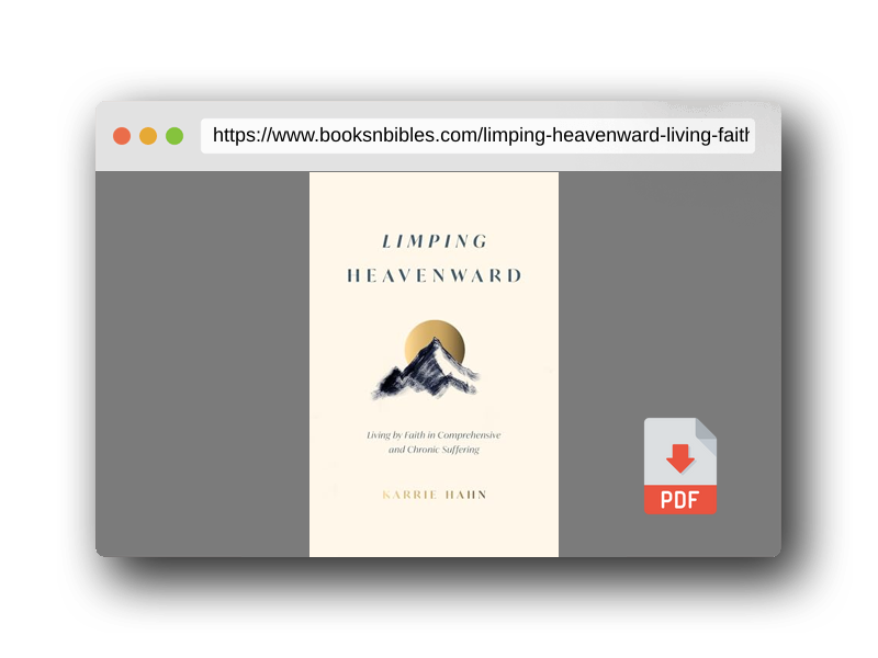 PDF Preview of the book Limping Heavenward: Living by Faith in Comprehensive and Chronic Suffering