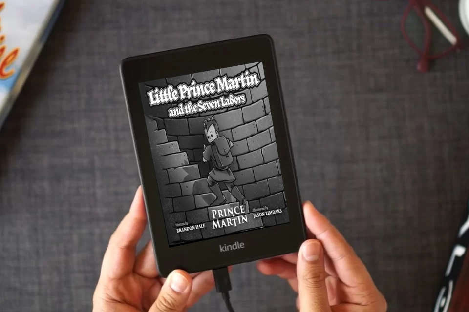 Read Online Little Prince Martin and the Seven Labors: Small Boys Can Do Big Jobs (The Prince Martin Epic: Classic illustrated adventure books that develop virtue - and turn boys into readers) as a Kindle eBook