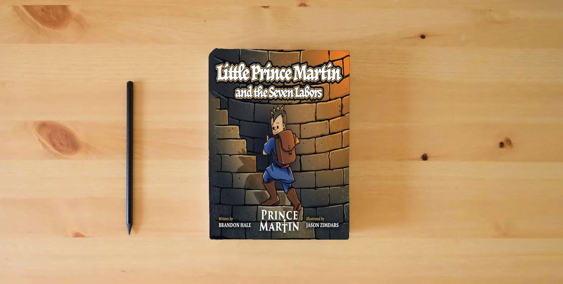 The book Little Prince Martin and the Seven Labors: Small Boys Can Do Big Jobs (The Prince Martin Epic: Classic illustrated adventure books that develop virtue - and turn boys into readers) is on the table