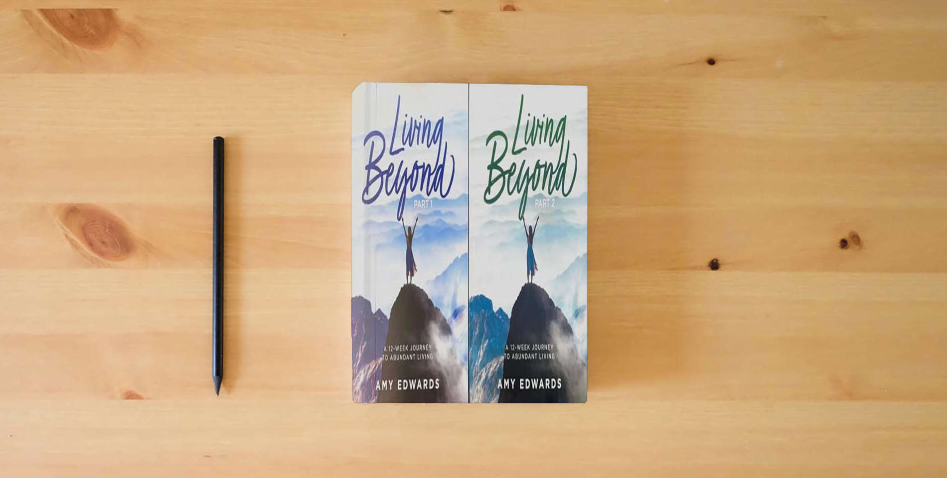 The book Living Beyond: A 12-Week Journey to Abundant Living by Amy Edwards is on the table