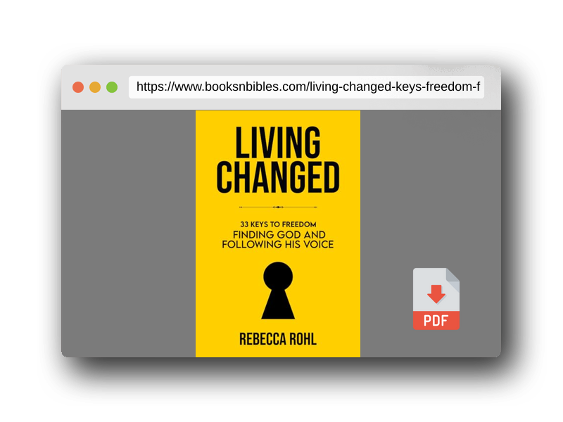 PDF Preview of the book Living Changed: 33 Keys to Freedom: Finding God and Following His Voice
