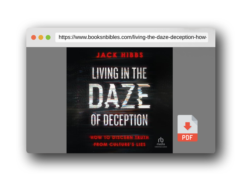 PDF Preview of the book Living in the Daze of Deception: How to Discern Truth from Culture's Lies