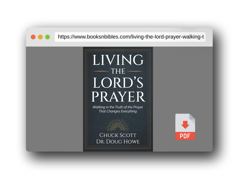PDF Preview of the book Living the Lord's Prayer: Walking in the Truth of the Prayer That Changes Everything