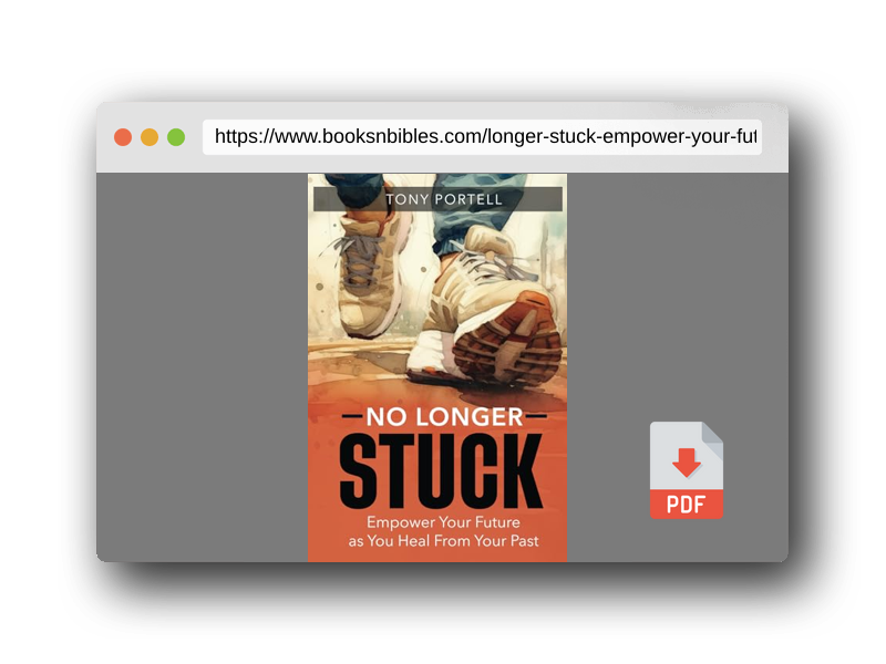 PDF Preview of the book No Longer Stuck: Empower Your Future as You Heal From Your Past