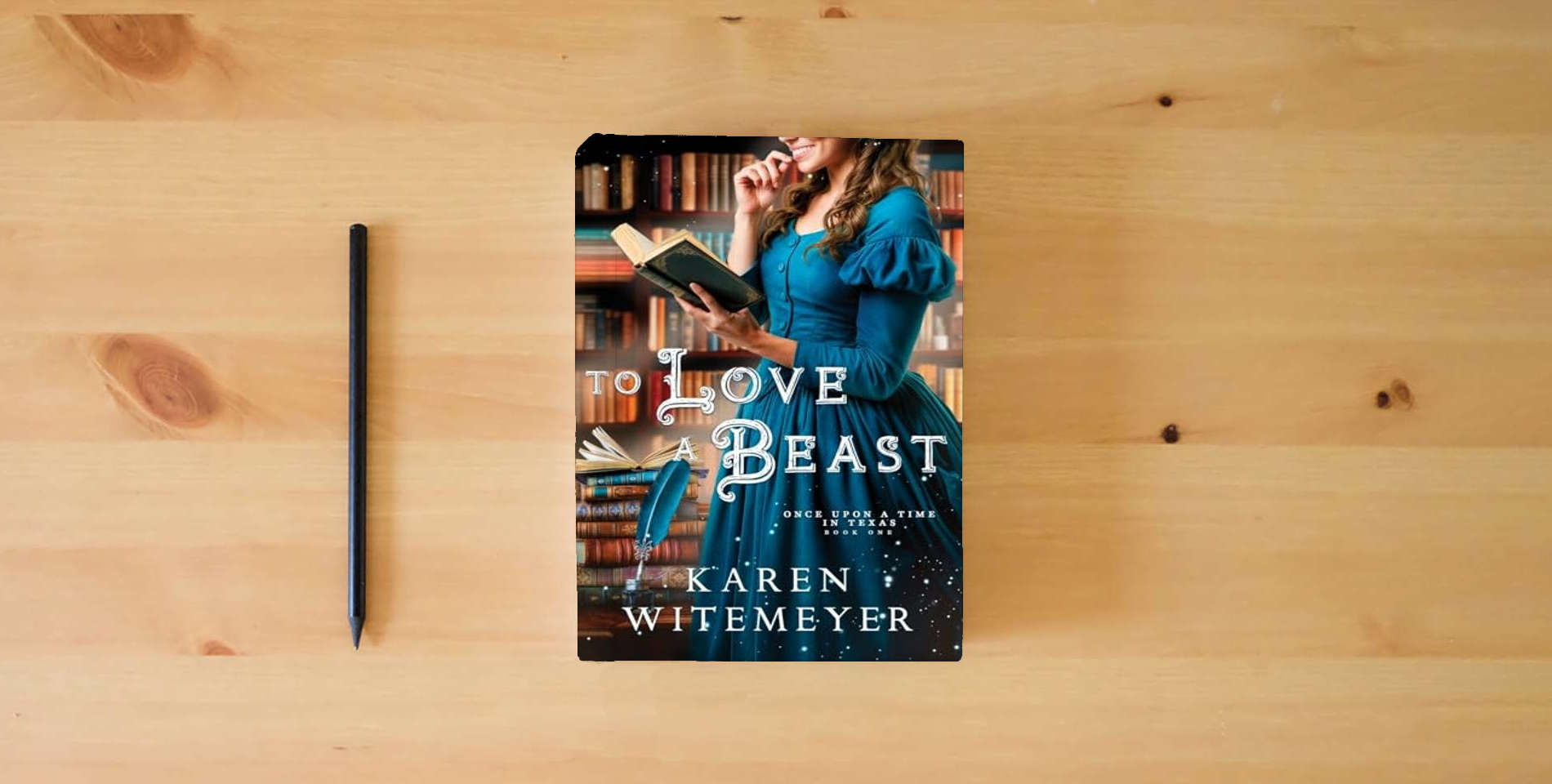 The book To Love a Beast (Once Upon a Time in Texas) is on the table