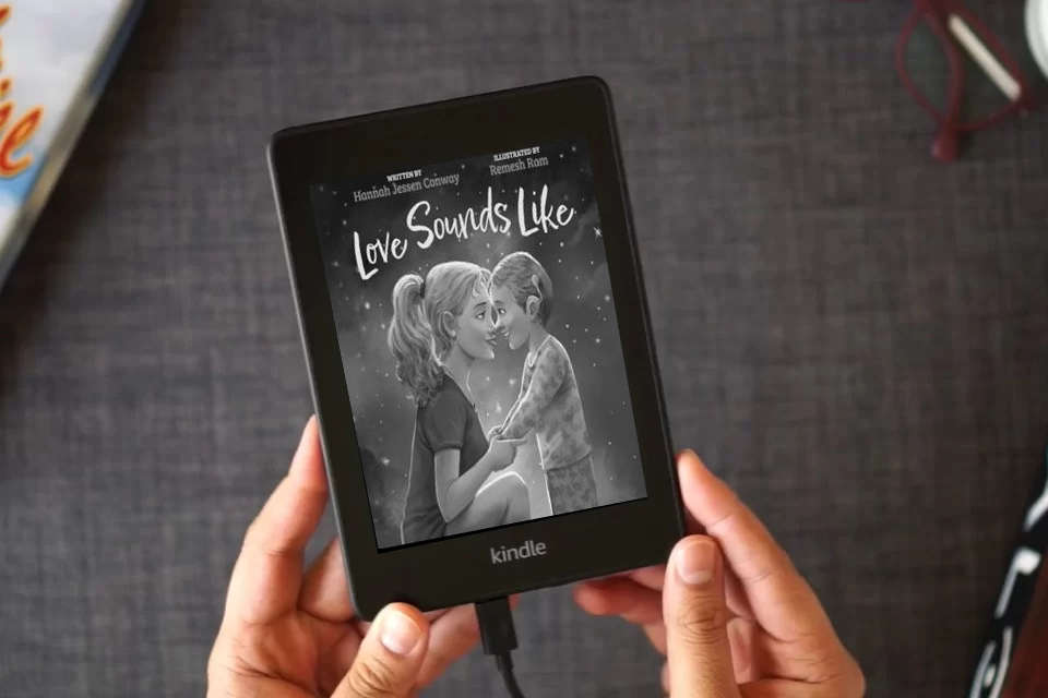 Read Online Love Sounds Like: A Children's Bedtime Book About Hearing Loss and the Different Ways Kids Experience Love as a Kindle eBook