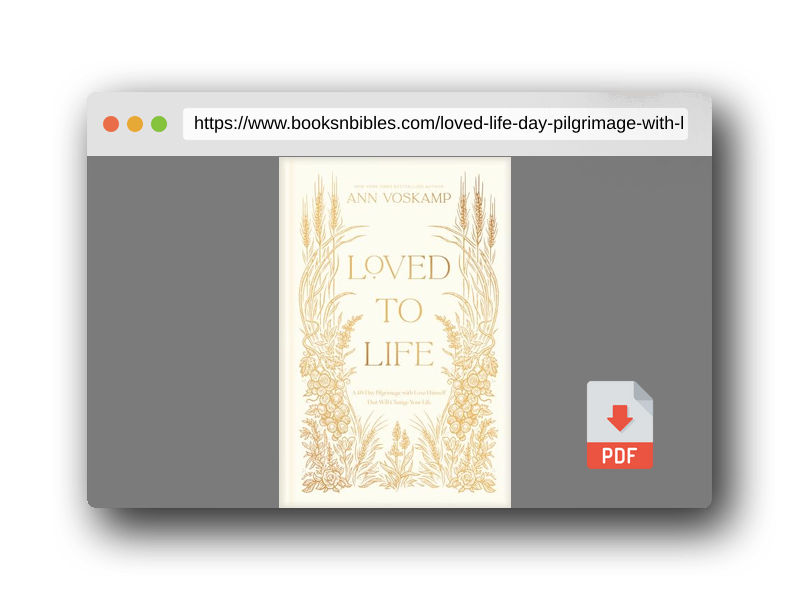 PDF Preview of the book Loved to Life: A 40-Day Pilgrimage with Love Himself That Will Change Your Life