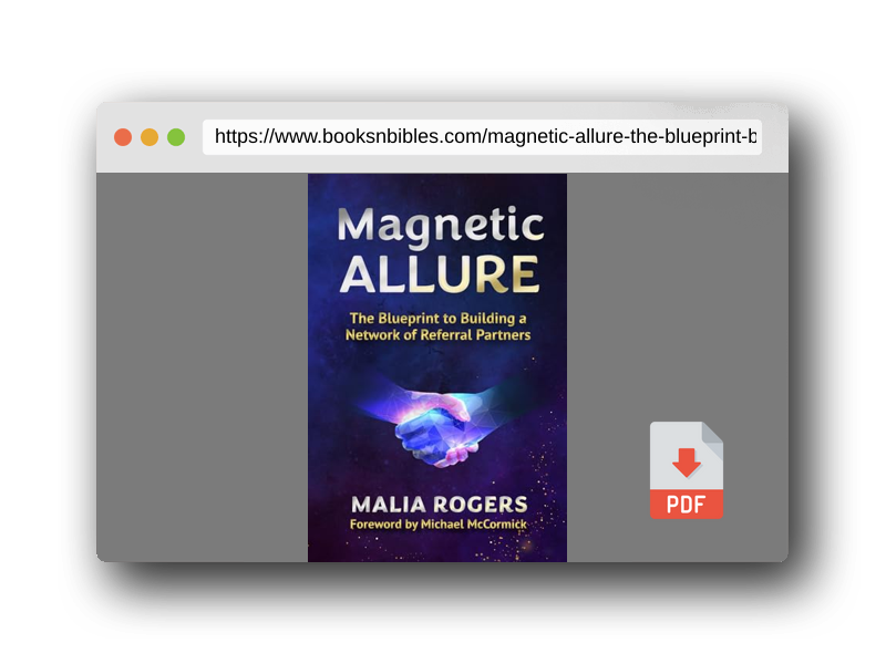 PDF Preview of the book Magnetic Allure: The Blueprint to Building a Network of Referral Partners