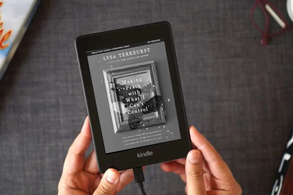 Read Online Making Peace with What I Can't Control Bible Study Guide plus Streaming Video: Find Relief from the Exhaustion of Overthinking, Trying to Fix Others, and Wanting to Figure It All Out as a Kindle eBook