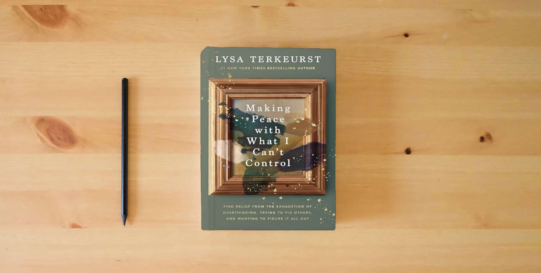 The book Making Peace with What I Can’t Control: Find Relief from the Exhaustion of Overthinking, Trying to Fix Others, and Wanting to Figure It All Out is on the table
