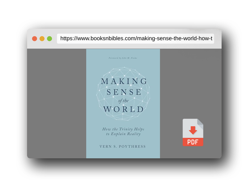 PDF Preview of the book Making Sense of the World: How the Trinity Helps to Explain Reality