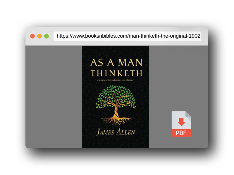 PDF Preview of the book As a Man Thinketh - The Original 1902 Classic (includes The Mastery of Destiny) (Reader's Library Classics)