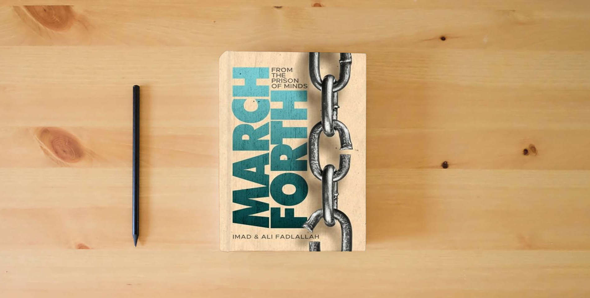 The book March Forth: From The Prison of Minds is on the table