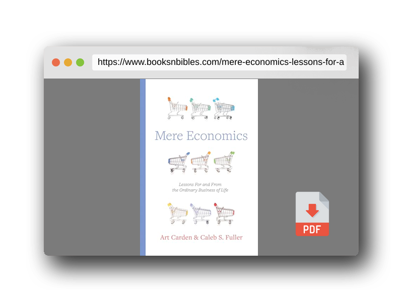 PDF Preview of the book Mere Economics: Lessons for and from the Ordinary Business of Life