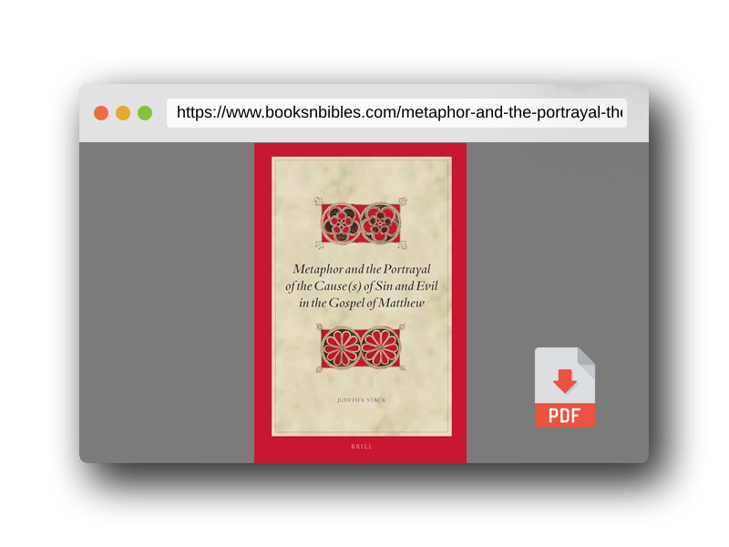 PDF Preview of the book Metaphor and the Portrayal of the Cause(s) of Sin and Evil in the Gospel of Matthew (Biblical Interpretation Series, 182)