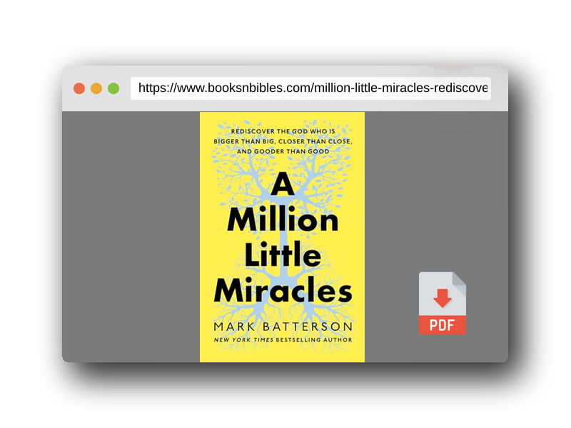 PDF Preview of the book A Million Little Miracles: Rediscover the God Who Is Bigger Than Big, Closer Than Close, and Gooder Than Good